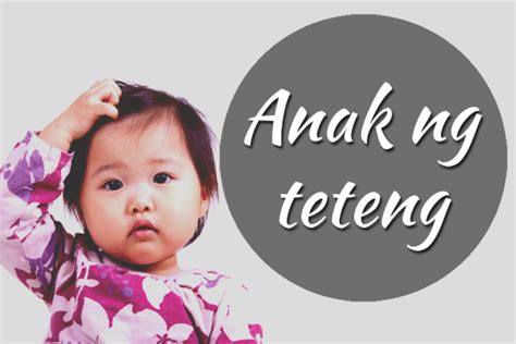 anak ng teteng meaning|Glossary of Confusing Pinoy Expressions .